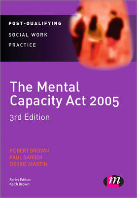 Mental Capacity Act 2005 - Paul Barber; Robert A. Brown; Debbie Martin