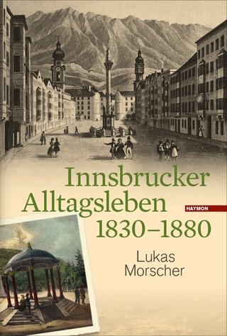 Innsbrucker Alltagsleben 1830-1880 - Lukas Morscher