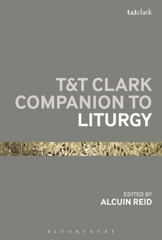 T&T Clark Companion to Liturgy - Revd Dr Alcuin Reid