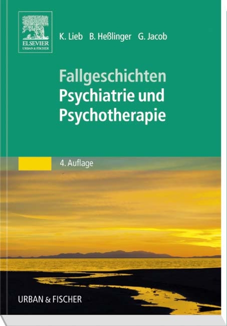Fallgeschichten Psychiatrie und Psychotherapie - Klaus Lieb, Bernd Heßlinger, Gitta Jacob