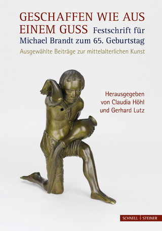 Geschaffen wie aus einem Guss ? Festschrift für Michael Brandt zum 65. Geburtstag - Claudia Höhl; Gerhard Lutz