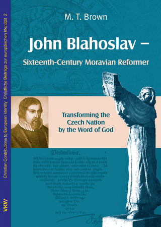 John Blahoslav - Sixteenth-Century Moravian Reformer - M. T. Brown