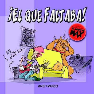 !El Que Faltaba! (El Mundo De Max) - Mike Franco