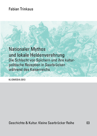 Nationaler Mythos und lokale Heldenverehrung - Fabian Trinkaus