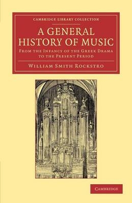 A General History of Music - William Smith Rockstro