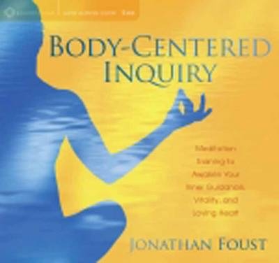 Body-Centered Inquiry - Jonathan Foust