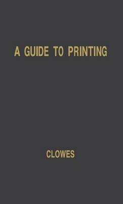 A Guide to Printing - William Clowes