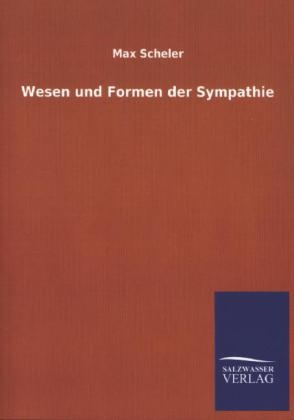 Wesen und Formen der Sympathie - Max Scheler