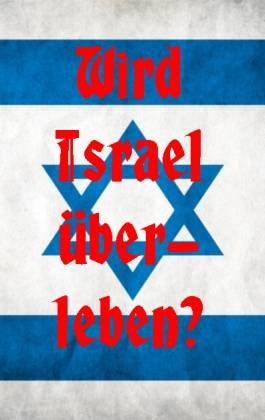 Wird Israel überleben? - Volkmar Weiss