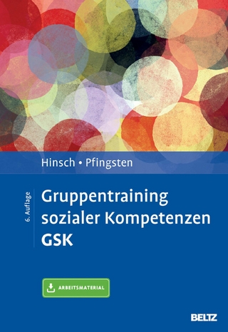 Gruppentraining sozialer Kompetenzen GSK - Rüdiger Hinsch; Ulrich Pfingsten
