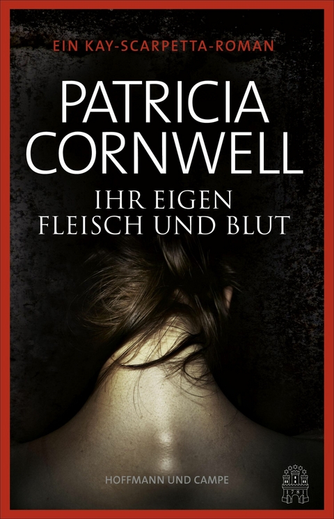 Ihr eigen Fleisch und Blut - Patricia Cornwell
