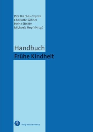 Handbuch Frühe Kindheit - Rita Braches-Chyrek; Heinz Sünker; Charlotte Röhner; Michaela Hopf
