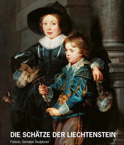 Die Schätze des Hauses Liechtenstein - Johann Kräftner