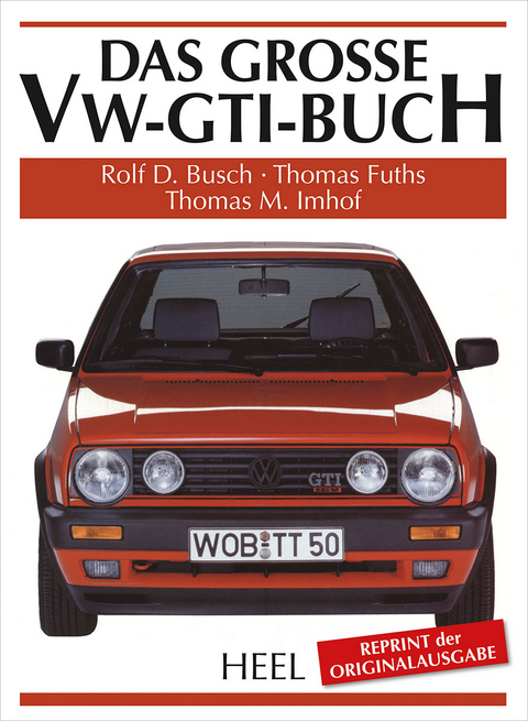 Das große VW-GTI-Buch - Rolf Busch, Thomas Fuths, Thomas Imhof