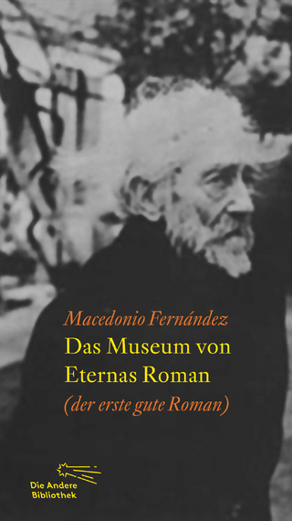 Das Museum von Eternas Roman - Macedonio Fernández