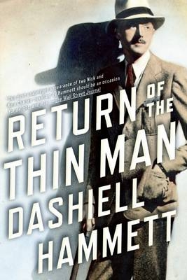 Return of the Thin Man - Dashiell Hammett; Richard Layman; Julie M Rivett