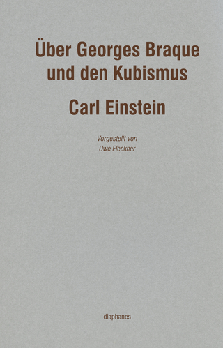 Über Georges Braque und den Kubismus - Carl Einstein