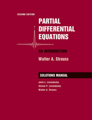 Partial Differential Equations, Student Solutions Manual - Walter A. Strauss; Julie L. Levandosky; Steven P. Levandosky