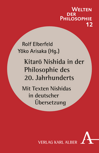 Kitaro Nishida in der Philosophie des 20. Jahrhunderts - Rolf Elberfeld; Yoko Arisaka