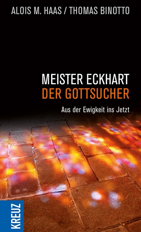 Meister Eckhart - der Gottsucher - Alois M. Haas, Thomas Binotto