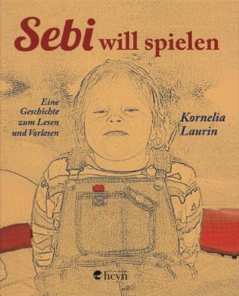 Sebi will spielen - Kornelia Laurin