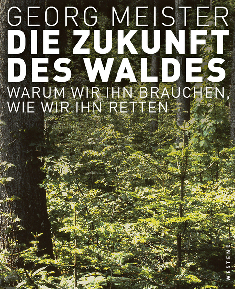 Die Zukunft des Waldes - Georg Meister
