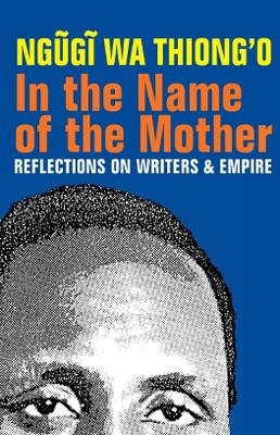 In the Name of the Mother - Ngugi wa Thiong'o