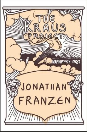 The Kraus Project - Jonathan Franzen