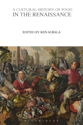 A Cultural History of Food in the Renaissance - Ken Albala
