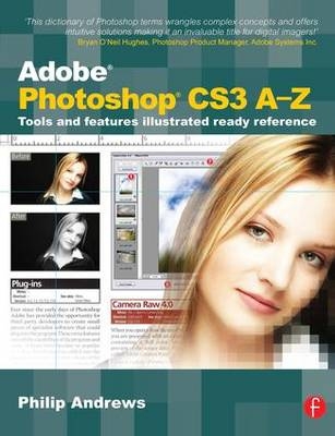 Adobe Photoshop CS3 A-Z -  Philip Andrews