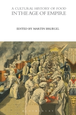 A Cultural History of Food in the Age of Empire - Martin Bruegel