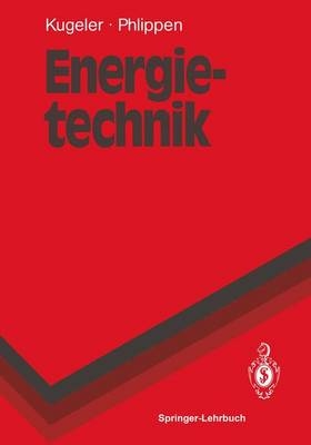 Energietechnik - Kurt Kugeler, Peter W. Phlippen