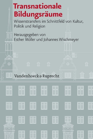 Transnationale Bildungsräume - Esther Möller; Johannes Wischmeyer