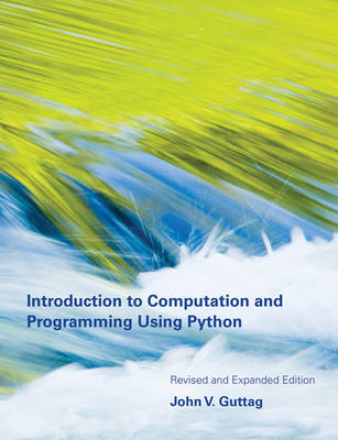 Introduction to Computation and Programming Using Python - John V. Guttag