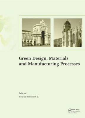 Green Design, Materials and Manufacturing Processes - Michael Tomlinson; John Woodward