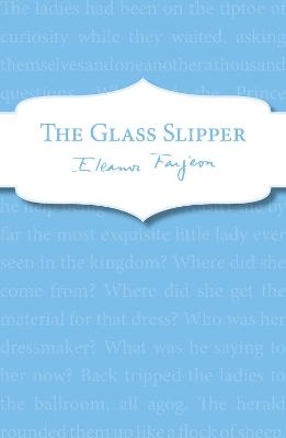 The Glass Slipper - Eleanor Farjeon
