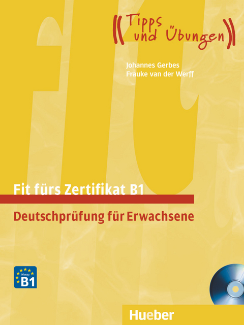 Fit fürs Zertifikat B1, Deutschprüfung für Erwachsene - Johannes Gerbes, Frauke van der Werff