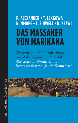 Das Massaker von Marikana - Peter Alexander; Thapelo Lekgowa; Botsang Mmope; Luke Sinwell; Bongani Xezwi; Jakob Krameritsch