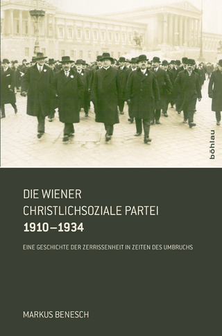 Die Wiener Christlichsoziale Partei 1910?1934 - Markus Benesch