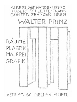 Walter Prinz: Raume, Plastik, Malerei, Grafik Albert Gerhards Contribution by