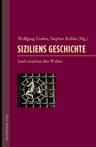 Siziliens Geschichte - Wolfgang Gruber; Stephan Köhler
