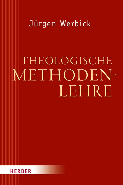 Theologische Methodenlehre - Jürgen Werbick