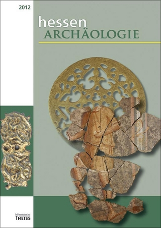 hessenARCHÄOLOGIE 2012 - Abteilung für Archäologische und Paläontologische Denkmalpflege Landesamt für Denkmalpflege Hessen