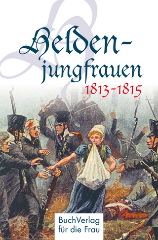 Heldenjungfrauen 1813-1815 - Claudia Forner