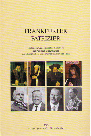 Deutsches Familienarchiv. Ein genealogisches Sammelwerk / Frankfurter Patrizier - Hans Körner; Gerhard Gessner