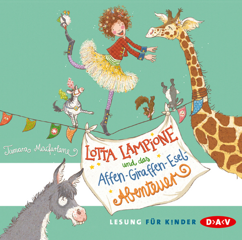 Lotta Lampione und das Affen-Giraffen-Esel-Abenteuer - Tamara Macfarlane