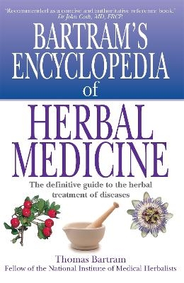 Bartram's Encyclopedia of Herbal Medicine - Thomas Bartram