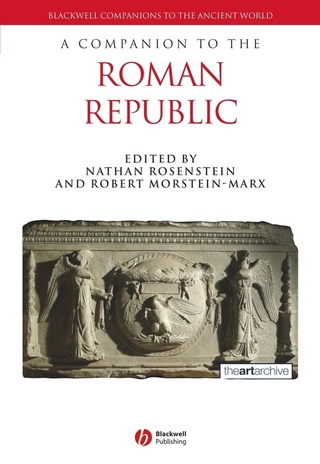 A Companion to the Roman Republic - Nathan Rosenstein; Robert Morstein-Marx