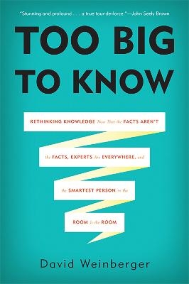Too Big to Know - David Weinberger