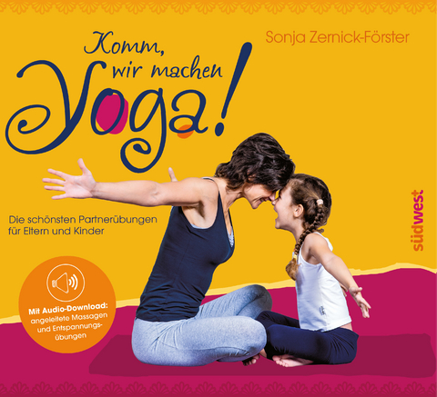 Komm, wir machen Yoga! - Sonja Zernick-Förster